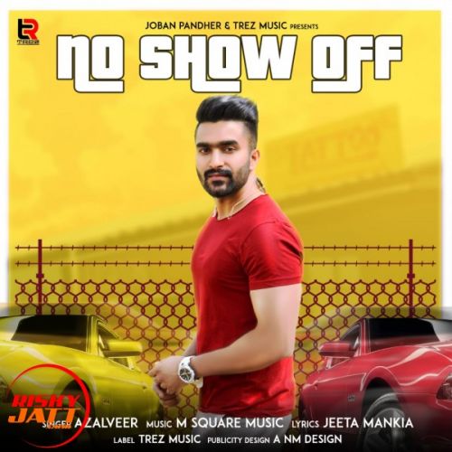 No show off Azalveer mp3 song download, No show off Azalveer full album