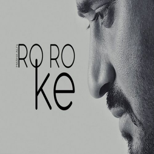 Ro Ro Ke Masha Ali mp3 song download, Ro Ro Ke Masha Ali full album