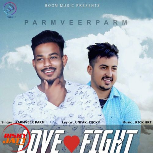 Love Fight Paramveer Param mp3 song download, Love Fight Paramveer Param full album