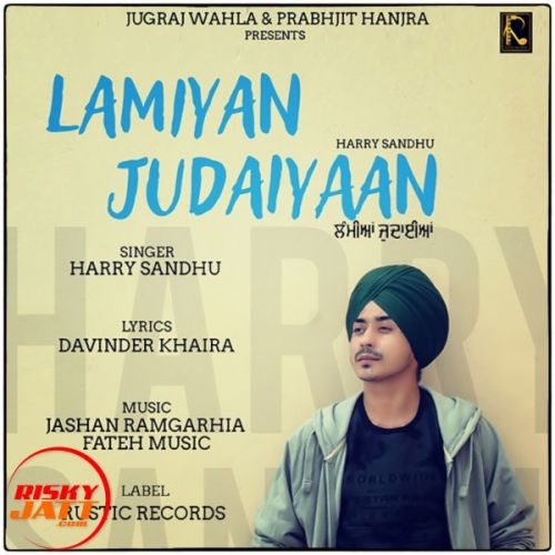 Lamiyan Judaiyaan Harry Sandhu mp3 song download, Lamiyan Judaiyaan Harry Sandhu full album