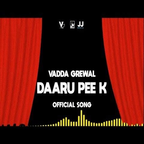 Daaru Pee K Vadda Grewal mp3 song download, Daaru Pee K Vadda Grewal full album