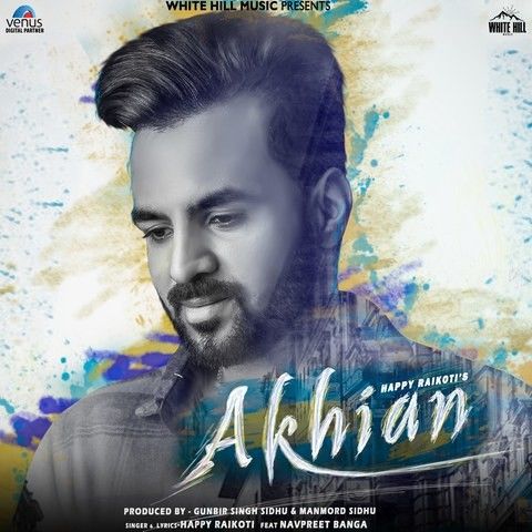 Akhian Happy Raikoti mp3 song download, Akhian Happy Raikoti full album