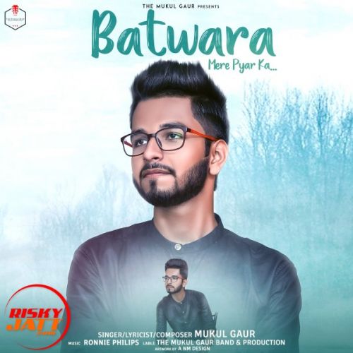 Batwara Mere Pyar Ka Mukul Gaur mp3 song download, Batwara Mere Pyar Ka Mukul Gaur full album