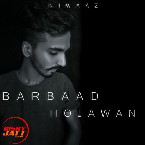 Barbaad Hojawan Niwaaz mp3 song download, Barbaad Hojawan Niwaaz full album