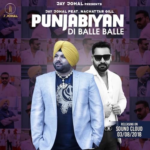 Download Punjanbiyan Di Balle Balle Nachattar Gill, Jay Johal mp3 song, Punjanbiyan Di Balle Balle Nachattar Gill, Jay Johal full album download