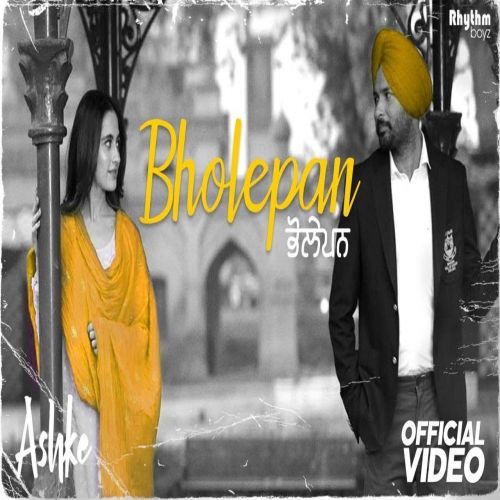 Bholepan (Ashke) Rakesh Maini mp3 song download, Bholepan (Ashke) Rakesh Maini full album