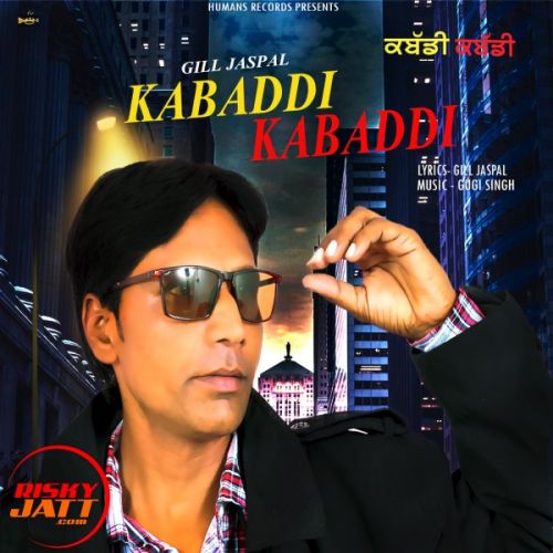 Kabaddi Kabaddi Gill Jaspal mp3 song download, Kabaddi Kabaddi Gill Jaspal full album