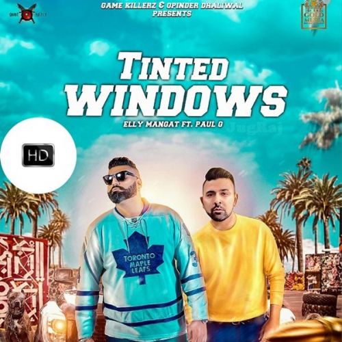 Download Tinted Windows Elly Mangat, Paul G, Raja Game Changerz mp3 song, Tinted Windows Elly Mangat, Paul G, Raja Game Changerz full album download