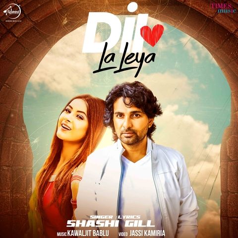 Dil La Leya Shashi Gill mp3 song download, Dil La Leya Shashi Gill full album