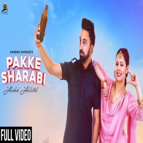 Pakke Sharabi Kanwar Dhindsa mp3 song download, Pakke Sharabi Kanwar Dhindsa full album