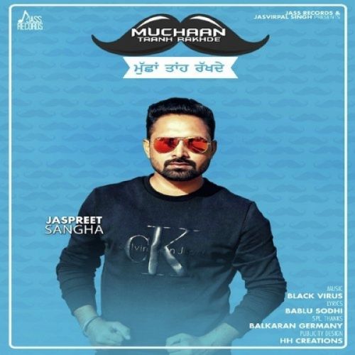 Muchaan Taanh Rakhde Jaspreet Sangha mp3 song download, Muchaan Taanh Rakhde Jaspreet Sangha full album