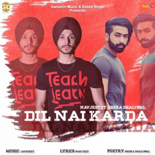 Dil Nai Karda Shera Dhaliwal, Navjeet mp3 song download, Dil Nai Karda Shera Dhaliwal, Navjeet full album