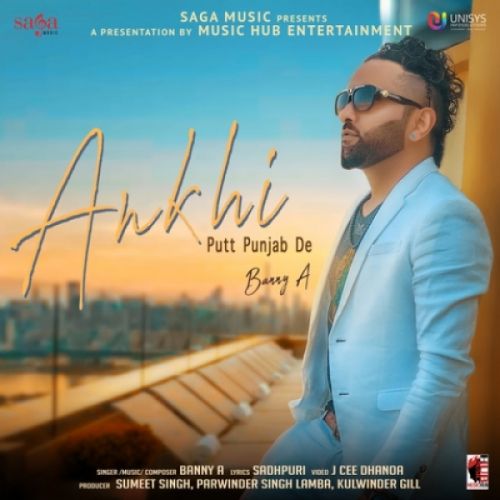 Ankhi Putt Punjab De Banny A mp3 song download, Ankhi Putt Punjab De Banny A full album