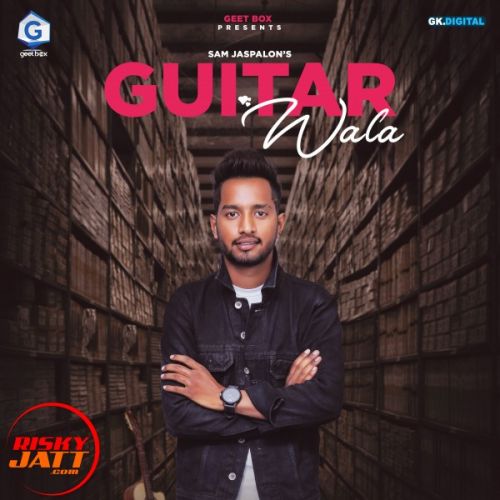 Guitar wala Sam Jaspalon mp3 song download, Guitar wala Sam Jaspalon full album