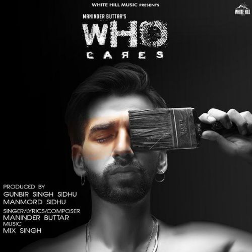 Download Who Cares Maninder Buttar mp3 song, Who Cares Maninder Buttar full album download