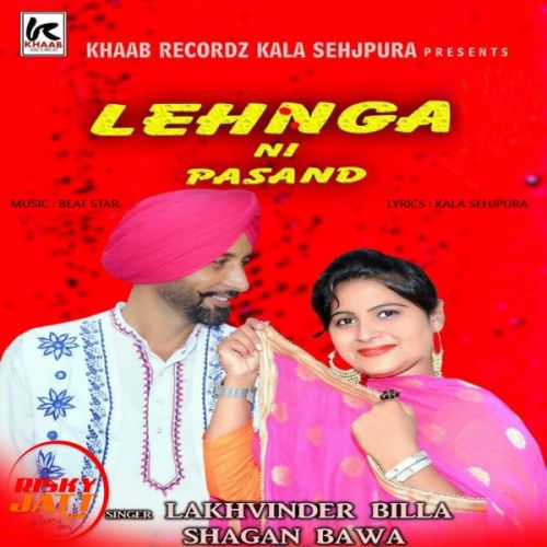 Lahnga Ni Pasand Lakhwinder Billa, Shagan Bawa mp3 song download, Lahnga Ni Pasand Lakhwinder Billa, Shagan Bawa full album