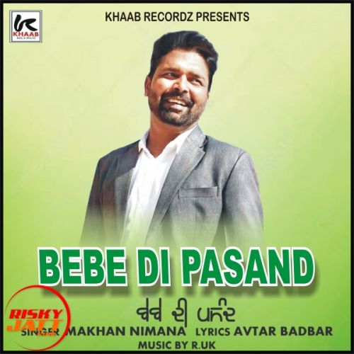 Bebe Di Pasand Makhan Nimana mp3 song download, Bebe Di Pasand Makhan Nimana full album