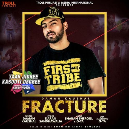 Fracture (Yaar Jigree Kasooti Degree) Daman Kaushal mp3 song download, Fracture (Yaar Jigree Kasooti Degree) Daman Kaushal full album