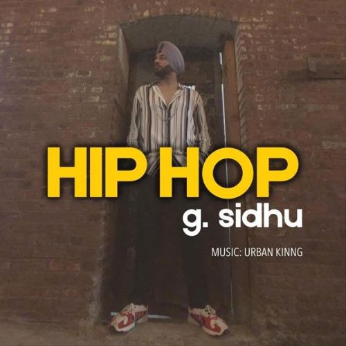 Hip Hop G Sidhu mp3 song download, Hip Hop G Sidhu full album