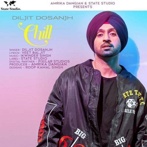 Chill Diljit Dosanjh mp3 song download, Chill Diljit Dosanjh full album