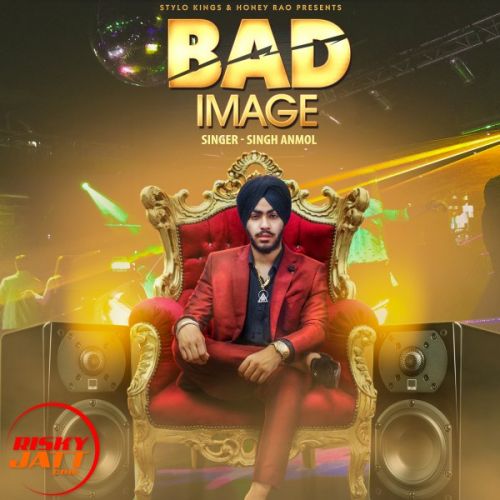 Bad Image Singh Anmol mp3 song download, Bad Image Singh Anmol full album