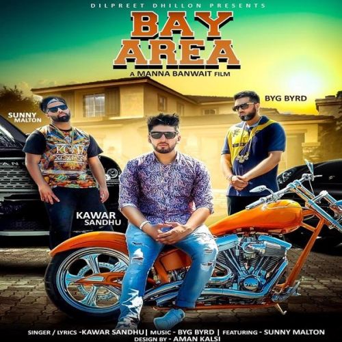 Bay Area Kawar Sandhu, Sunny Malton mp3 song download, Bay Area Kawar Sandhu, Sunny Malton full album