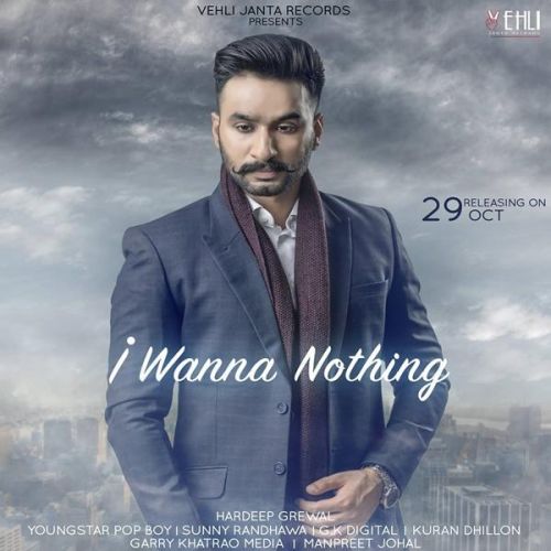 I Wanna Nothing Hardeep Grewal mp3 song download, I Wanna Nothing Hardeep Grewal full album