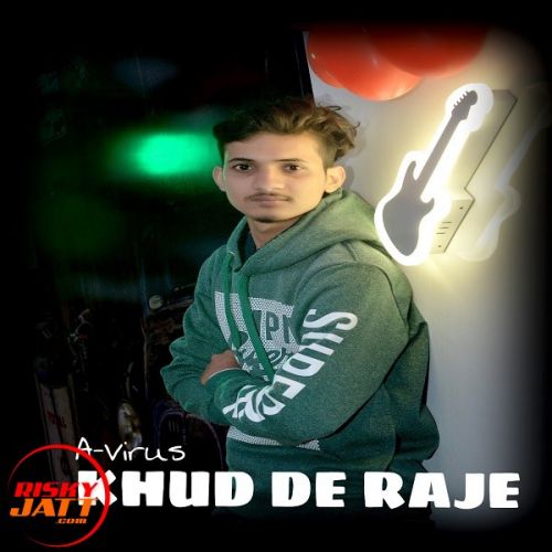 Khud De Raje A-Virus mp3 song download, Khud De Raje A-Virus full album