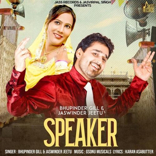 Speaker Bhupinder Gill, Jaswinder Jeetu mp3 song download, Speaker Bhupinder Gill, Jaswinder Jeetu full album