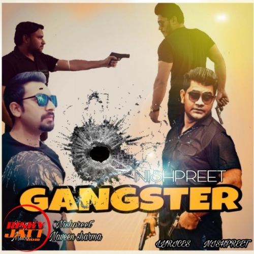 Gangster Nishpreet mp3 song download, Gangster Nishpreet full album