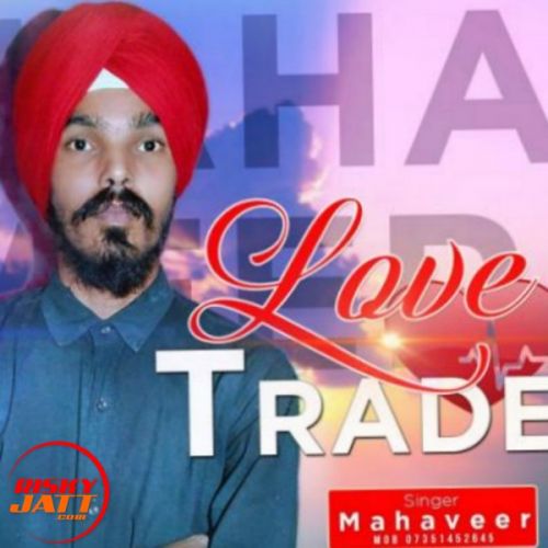 Love trade Mahaveer mp3 song download, Love trade Mahaveer full album