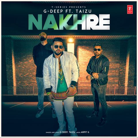 Nakhre G Deep, Taizu mp3 song download, Nakhre G Deep, Taizu full album