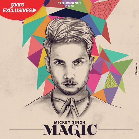 Magic ft Tedi Pagg Mickey Singh mp3 song download, Magic Mickey Singh full album