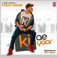 Ki Ae Yaar Karan Sehmbi mp3 song download, Ki Ae Yaar Karan Sehmbi full album