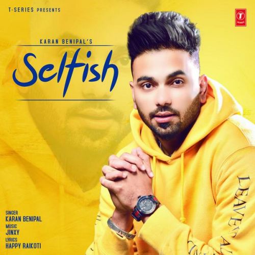 Selfish Karan Benipal mp3 song download, Selfish Karan Benipal full album