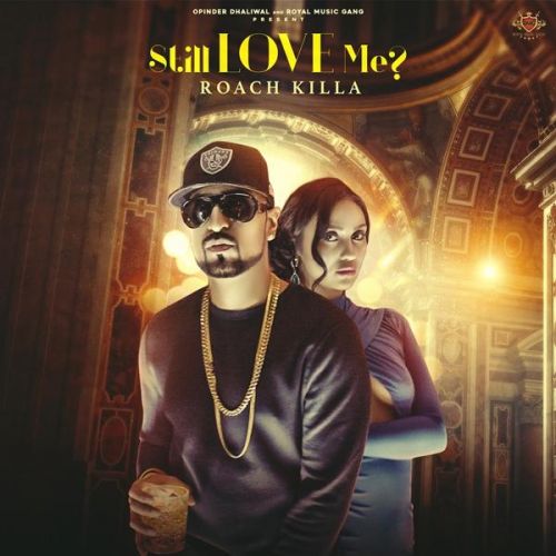 Still Love Me Roach Killa mp3 song download, Still Love Me Roach Killa full album