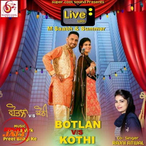 Botlan Vs Kothi M Saabh, Rajni Atwal mp3 song download, Botlan Vs Kothi M Saabh, Rajni Atwal full album