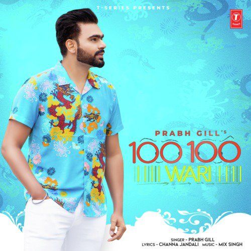 100 100 Wari Prabh Gill, MixSingh mp3 song download, 100 100 Wari Prabh Gill, MixSingh full album