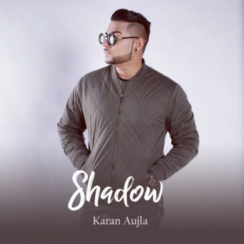 Shadow Karan Aujla mp3 song download, Shadow Karan Aujla full album