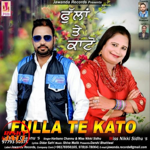 Fulla Te kato Harbans Channu, Miss Nikki Sidhu mp3 song download, Fulla Te kato Harbans Channu, Miss Nikki Sidhu full album