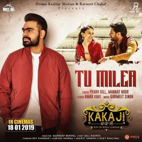 Download Tu Milea (Kaka Ji) Prabh Gill, Mannat Noor mp3 song, Tu Milea (Kaka Ji) Prabh Gill, Mannat Noor full album download