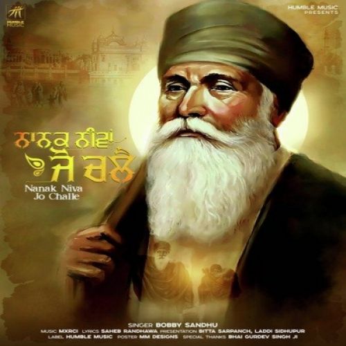 Download Nanak Niva Jo Challe Bobby Sandhu mp3 song, Nanak Niva Jo Challe Bobby Sandhu full album download