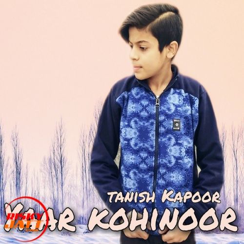 Yaar Kohinoor Tanish Kapoor mp3 song download, Yaar Kohinoor Tanish Kapoor full album