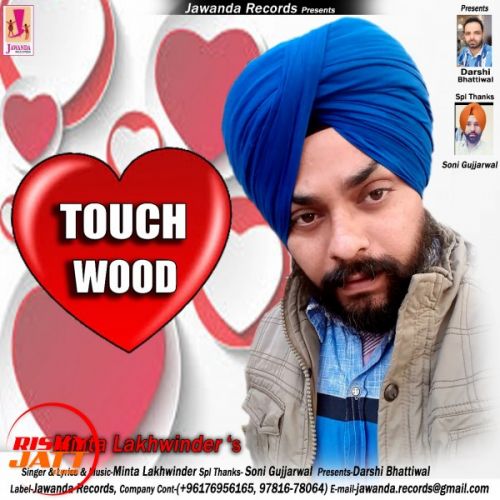 Download Touch Wood Minta Lakhwinder mp3 song, Touch Wood Minta Lakhwinder full album download