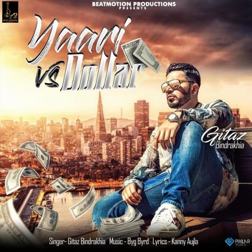 Yaari Vs Dollar Gitaz Bindrakhia mp3 song download, Yaari Vs Dollar Gitaz Bindrakhia full album