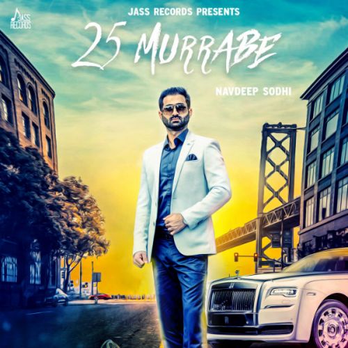 25 Murrabe Navdeep Sodhi mp3 song download, 25 Murrabe Navdeep Sodhi full album