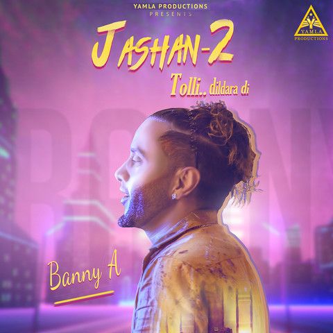 Tolli Dildara Di (Jashan 2) Banny A mp3 song download, Tolli Dildara Di (Jashan 2) Banny A full album