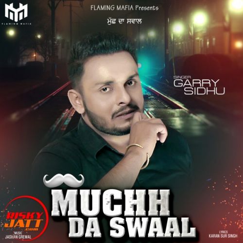 Muchh Da Swaal Garry Sidhu mp3 song download, Muchh Da Swaal Garry Sidhu full album