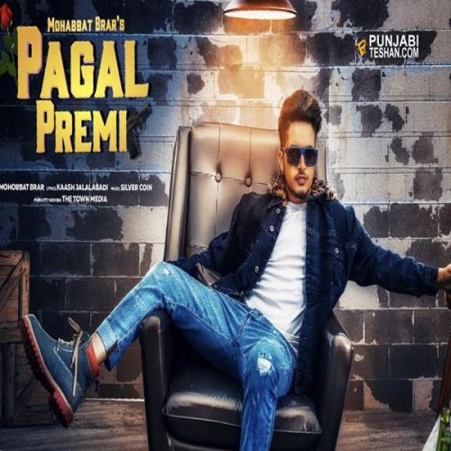 Pagal Premi Mohabbat Brar mp3 song download, Pagal Premi Mohabbat Brar full album