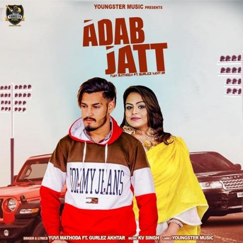 Adab Jatt Yuvi Mathoda, Gurlez Akhtar mp3 song download, Adab Jatt Yuvi Mathoda, Gurlez Akhtar full album